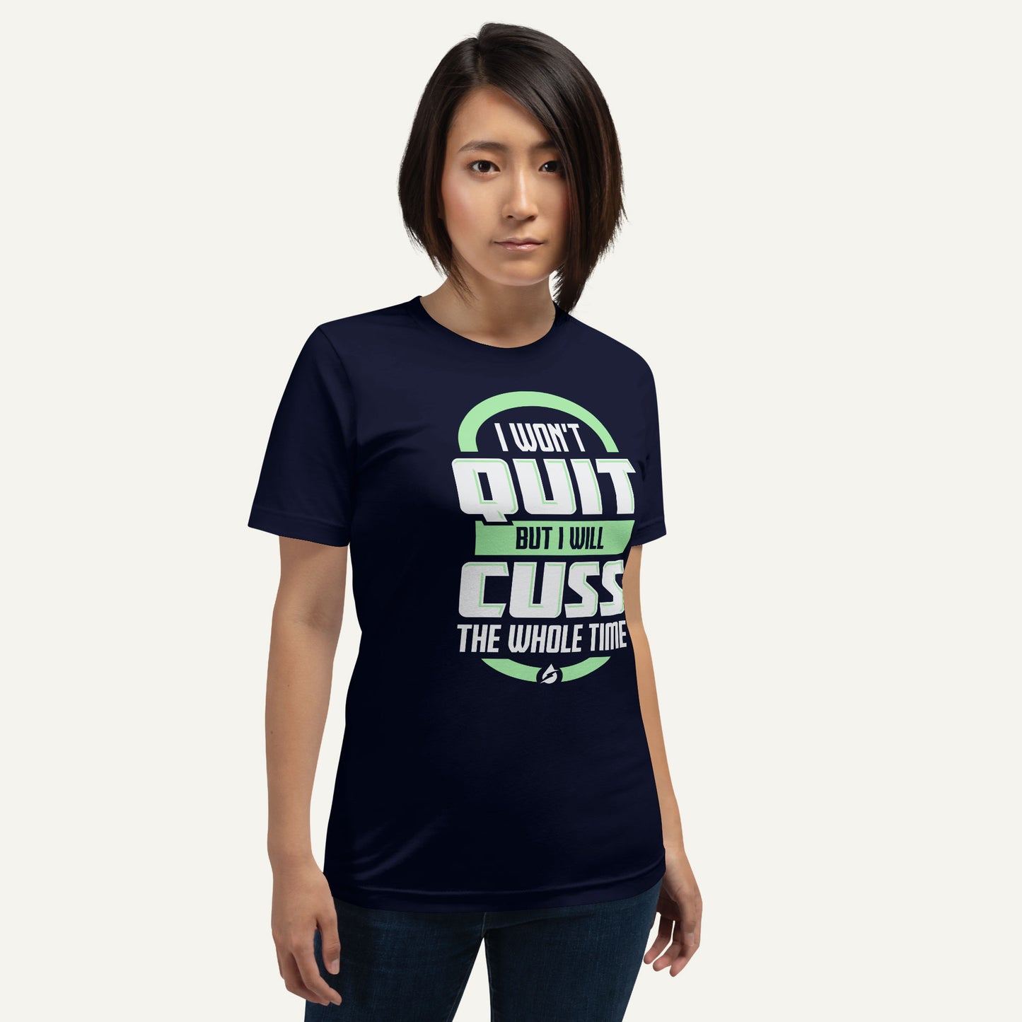 I Won't Quit But I Will Cuss The Whole Time Standard T-Shirt