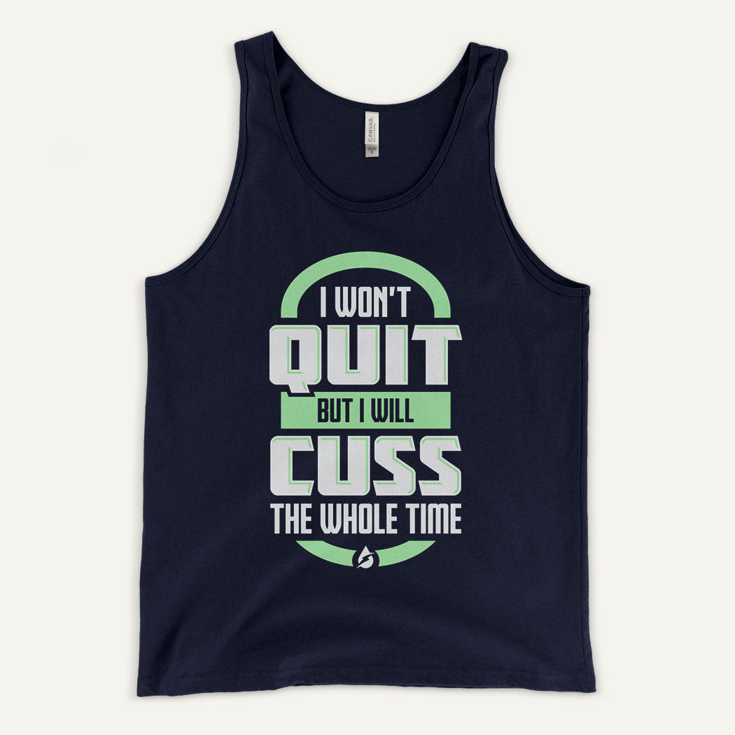 I Won't Quit But I Will Cuss The Whole Time Tank Top