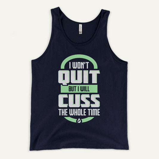 I Won't Quit But I Will Cuss The Whole Time Tank Top