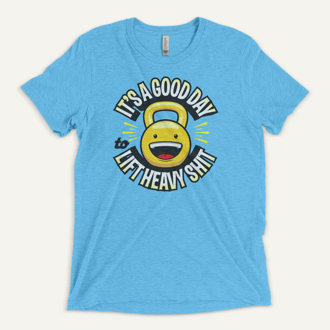 It’s A Good Day To Lift Heavy Shit Men’s Triblend T-Shirt