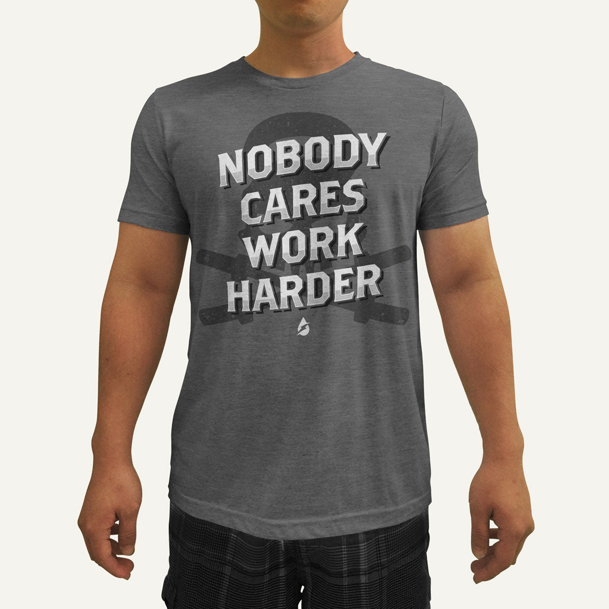 Nobody Cares Work Harder Men's T-Shirt