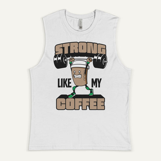 Strong Like My Coffee Muscle Tank