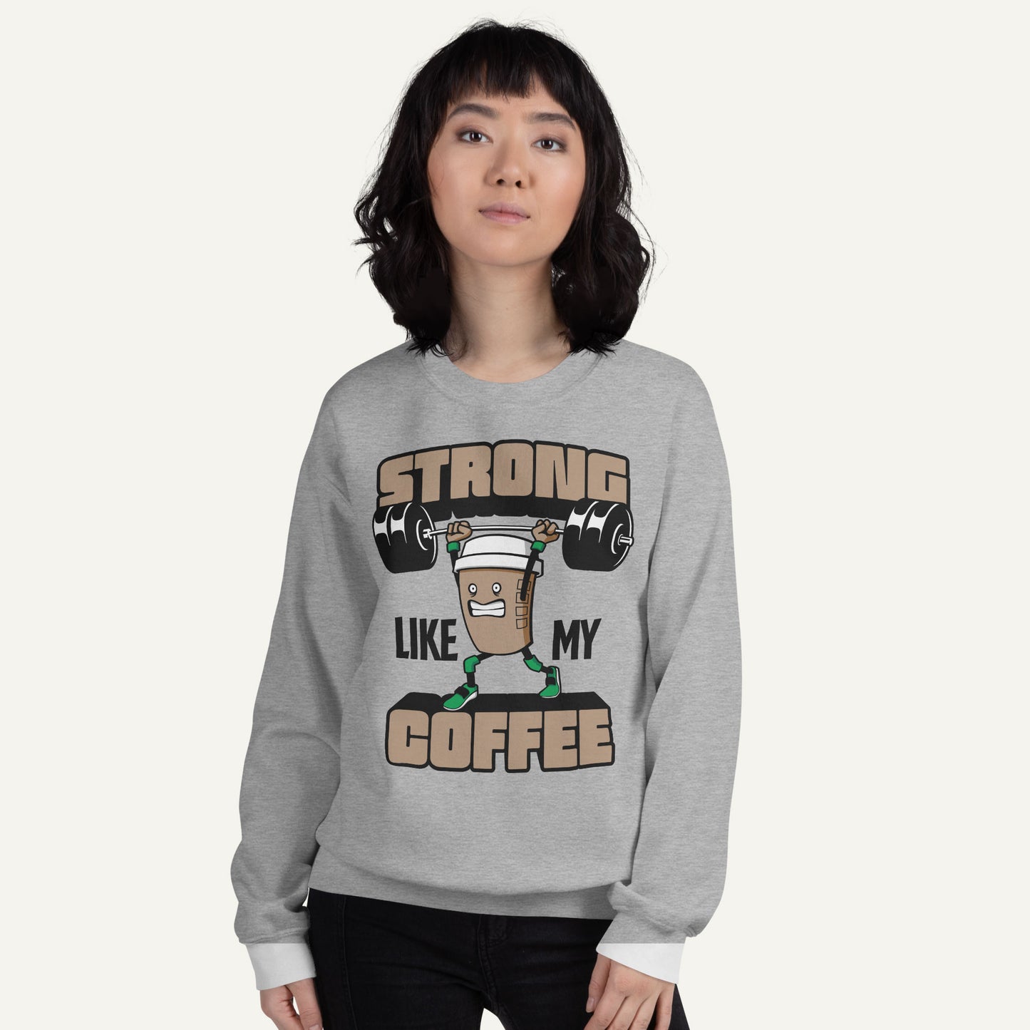 Strong Like My Coffee Sweatshirt