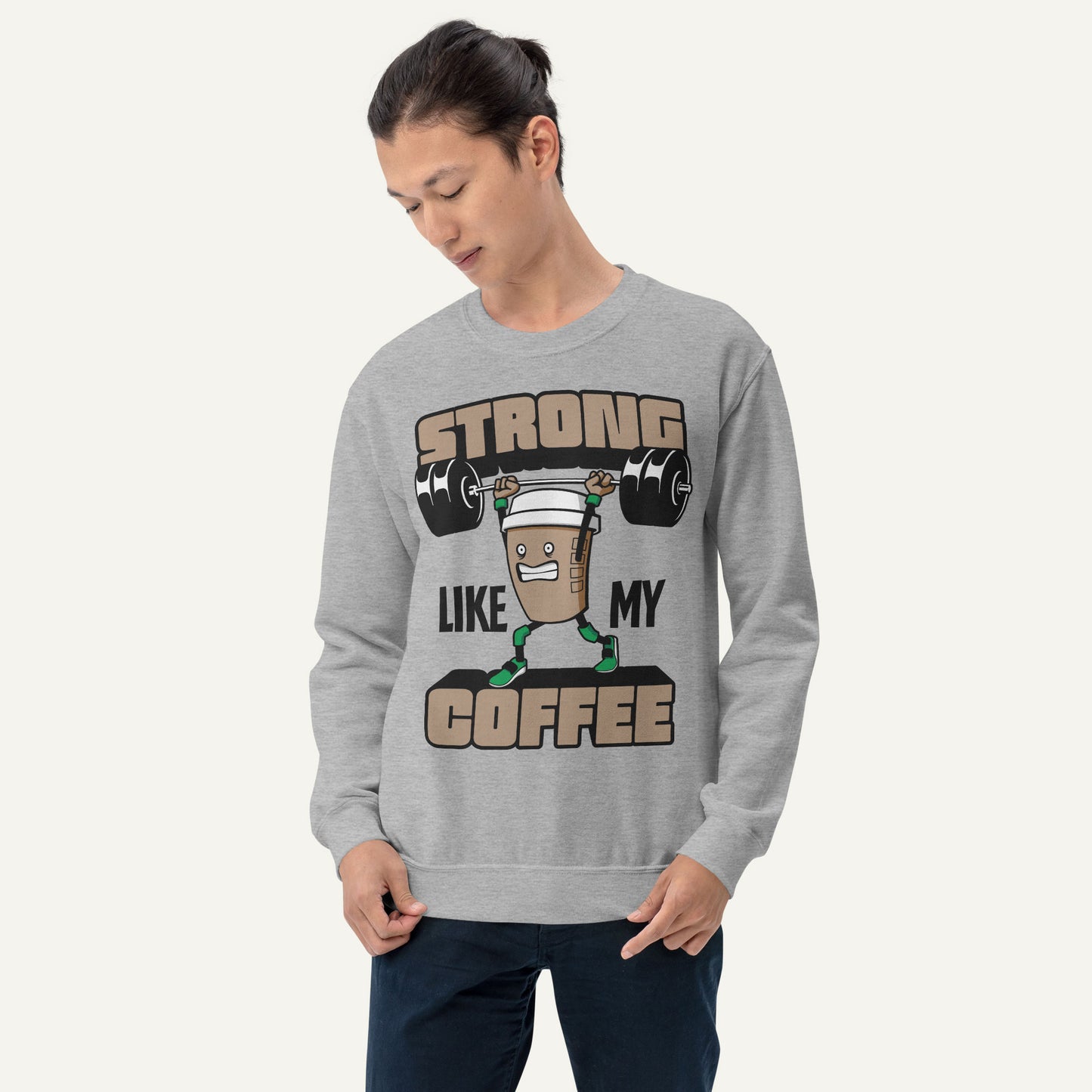 Strong Like My Coffee Sweatshirt