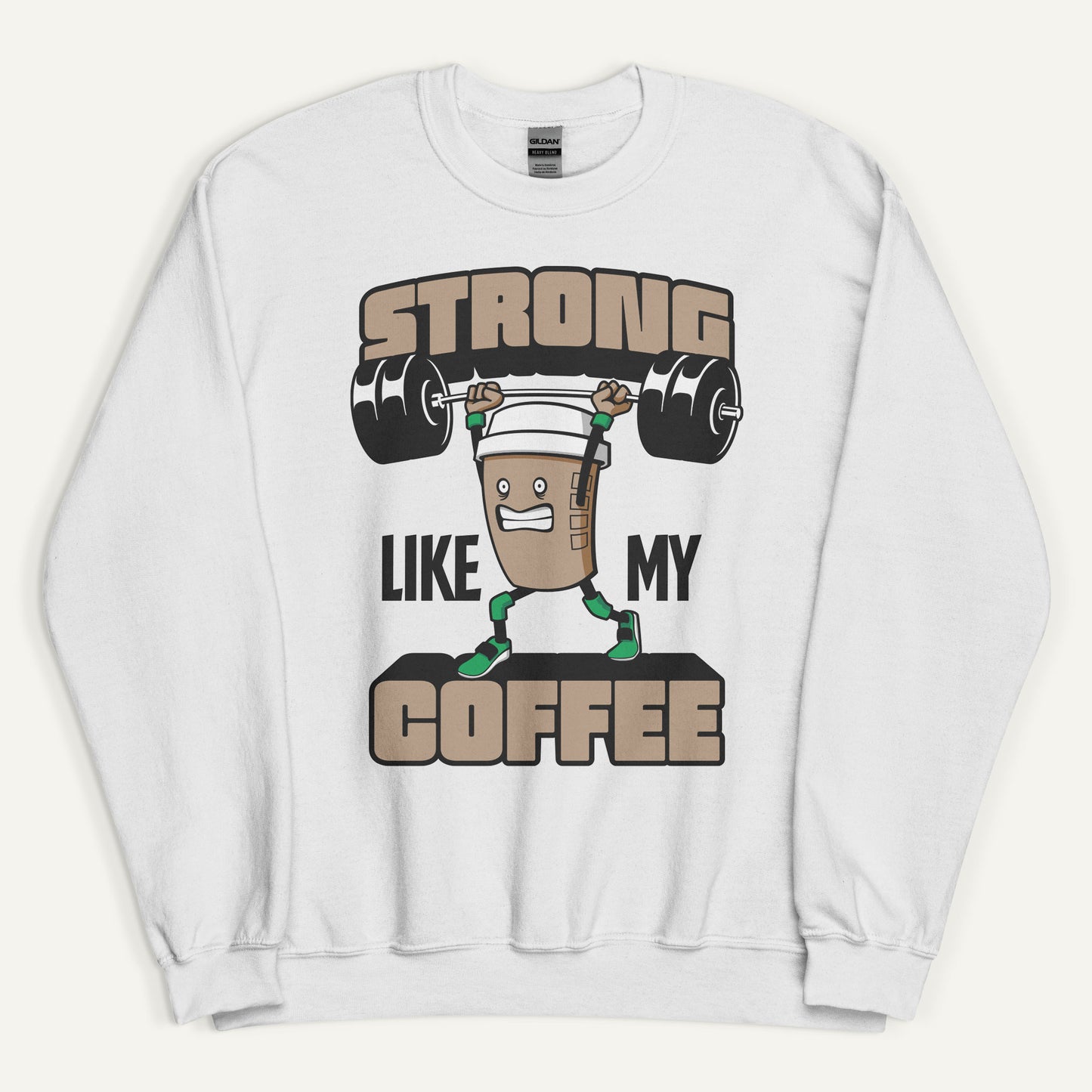 Strong Like My Coffee Sweatshirt