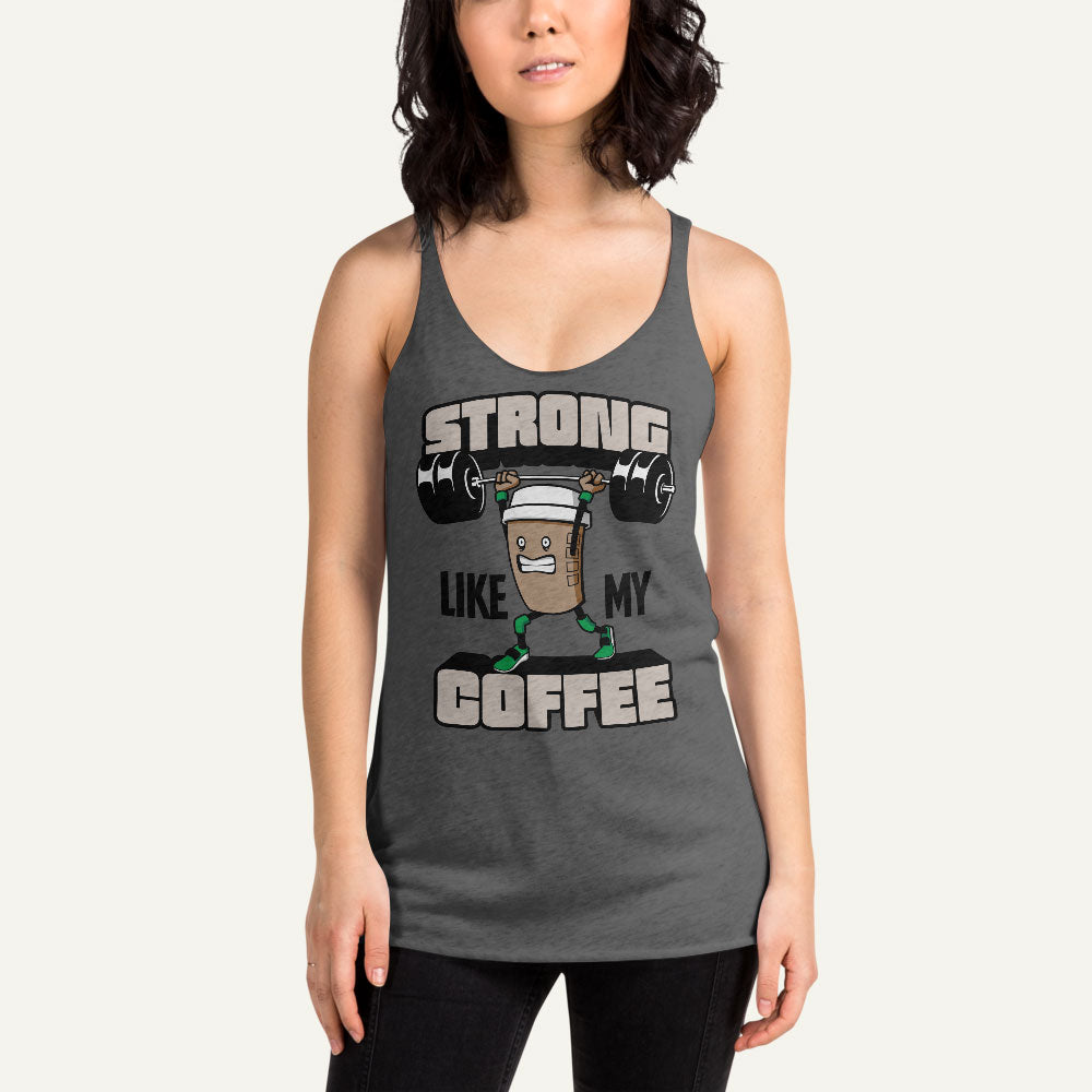 Strong Like My Coffee Women's Tank Top