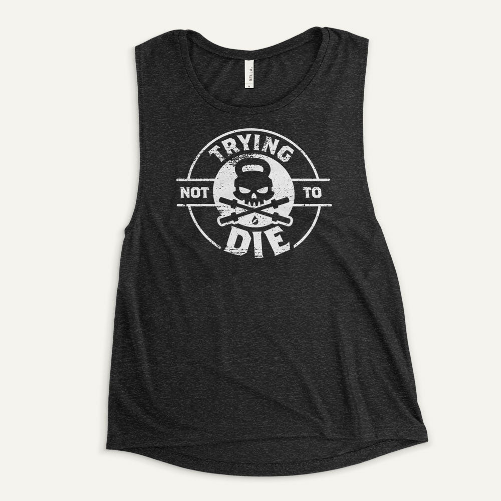Trying Not To Die Women's Muscle Tank