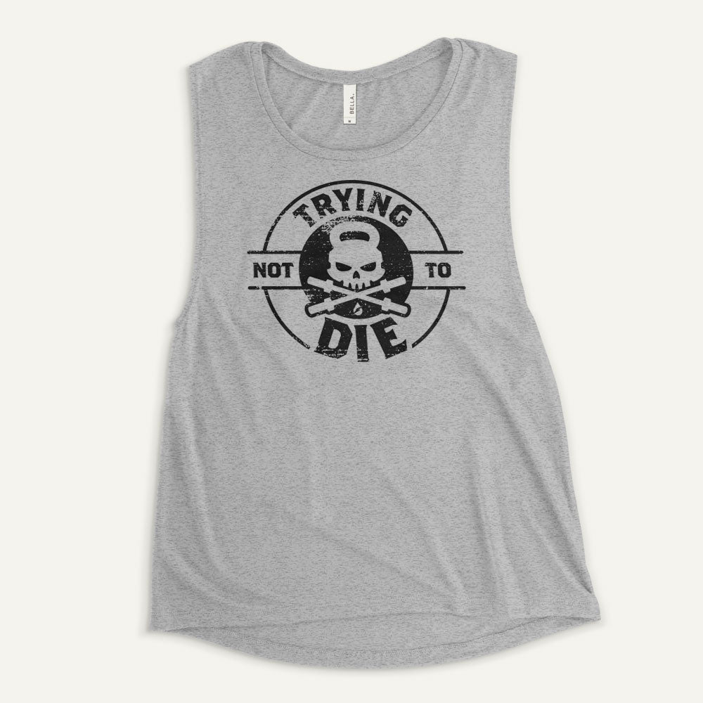 Trying Not To Die Women's Muscle Tank