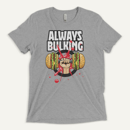 Always Bulking Men’s Triblend T-Shirt