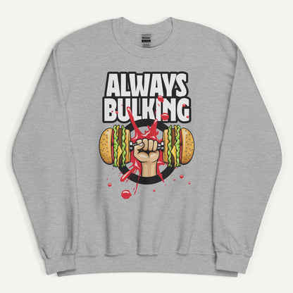 Always Bulking Sweatshirt