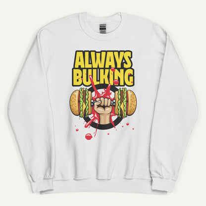 Always Bulking Sweatshirt