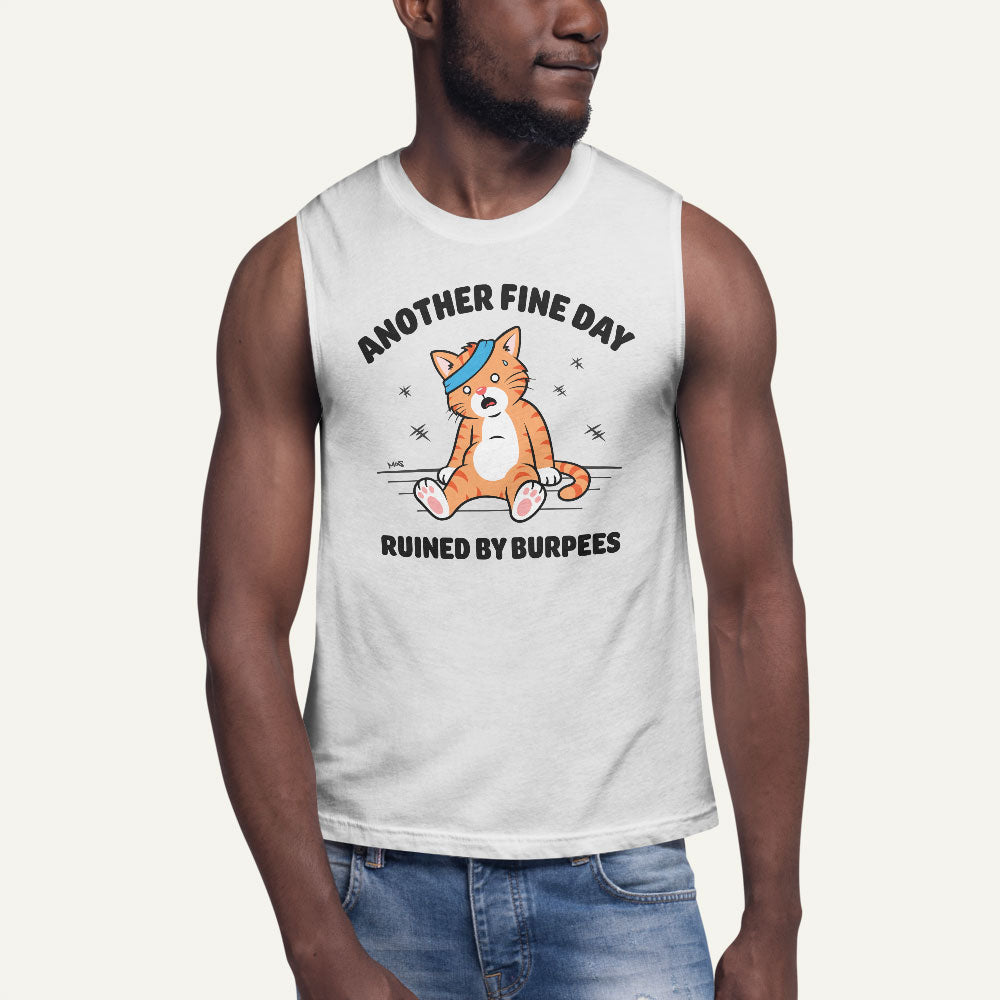 Another Fine Day Ruined By Burpees Men’s Muscle Tank