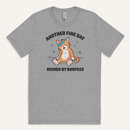 Another Fine Day Ruined By Burpees Men’s Triblend T-Shirt