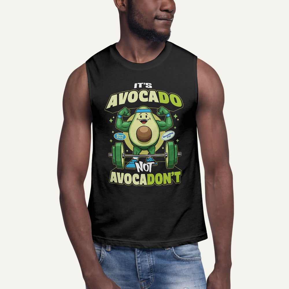 It's Avocado Not Avocadon't Muscle Tank