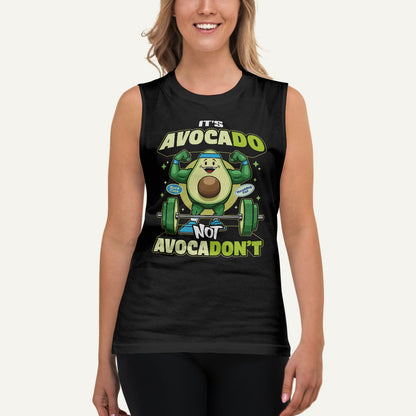 It's Avocado Not Avocadon't Muscle Tank