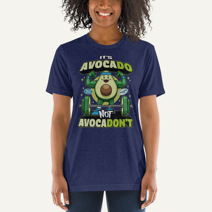 It's Avocado Not Avocadon't Triblend T-Shirt