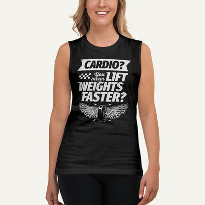 Cardio You Mean Lift Weights Faster Men’s Muscle Tank