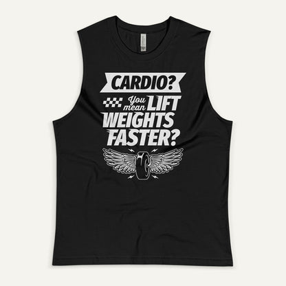 Cardio You Mean Lift Weights Faster Men’s Muscle Tank