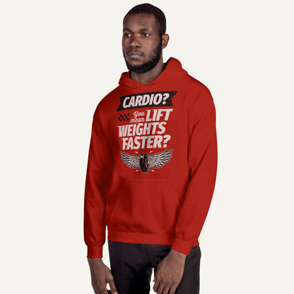 Cardio You Mean Lift Weights Faster Pullover Hoodie