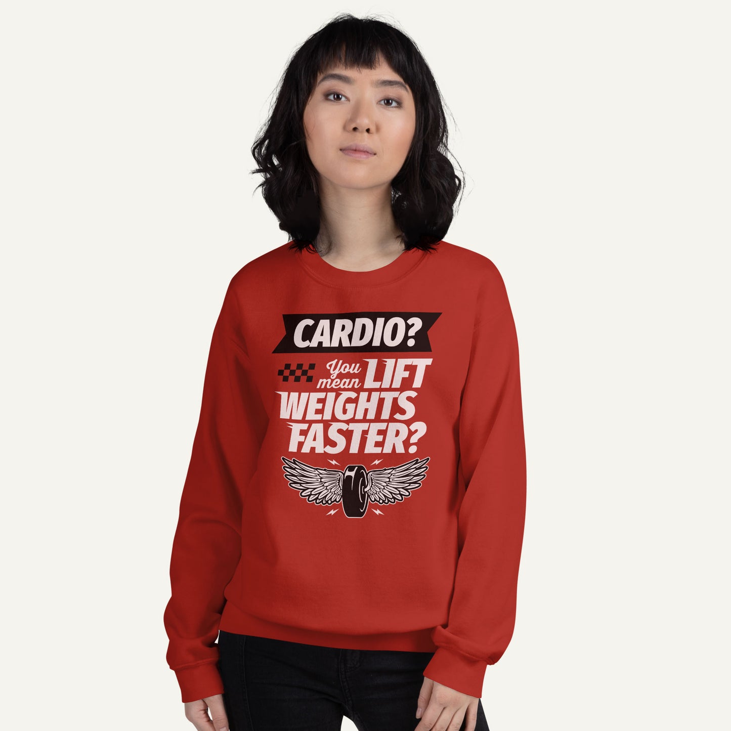 Cardio You Mean Lift Weights Faster Sweatshirt