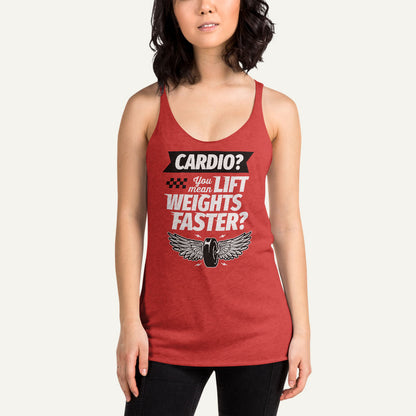 Cardio You Mean Lift Weights Faster Women’s Tank Top