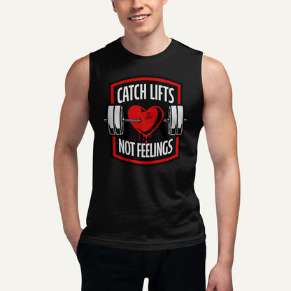 Catch Lifts Not Feelings Men’s Muscle Tank