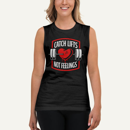 Catch Lifts Not Feelings Men’s Muscle Tank