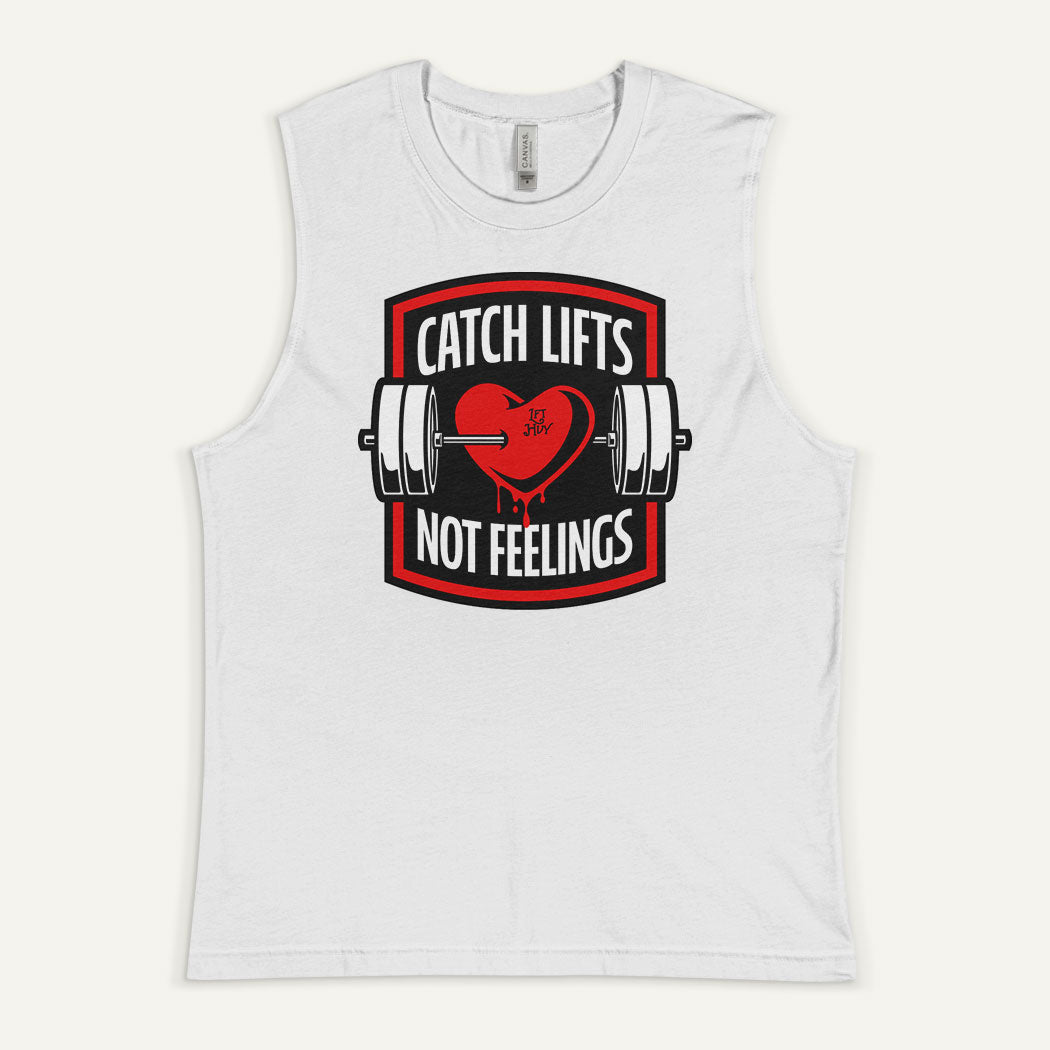 Catch Lifts Not Feelings Men’s Muscle Tank