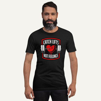 Catch Lifts Not Feelings Men’s Standard T-Shirt