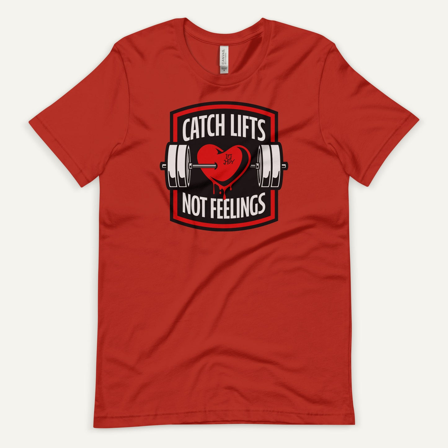 Catch Lifts Not Feelings Men’s Standard T-Shirt