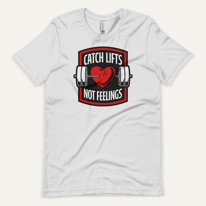 Catch Lifts Not Feelings Men’s Standard T-Shirt