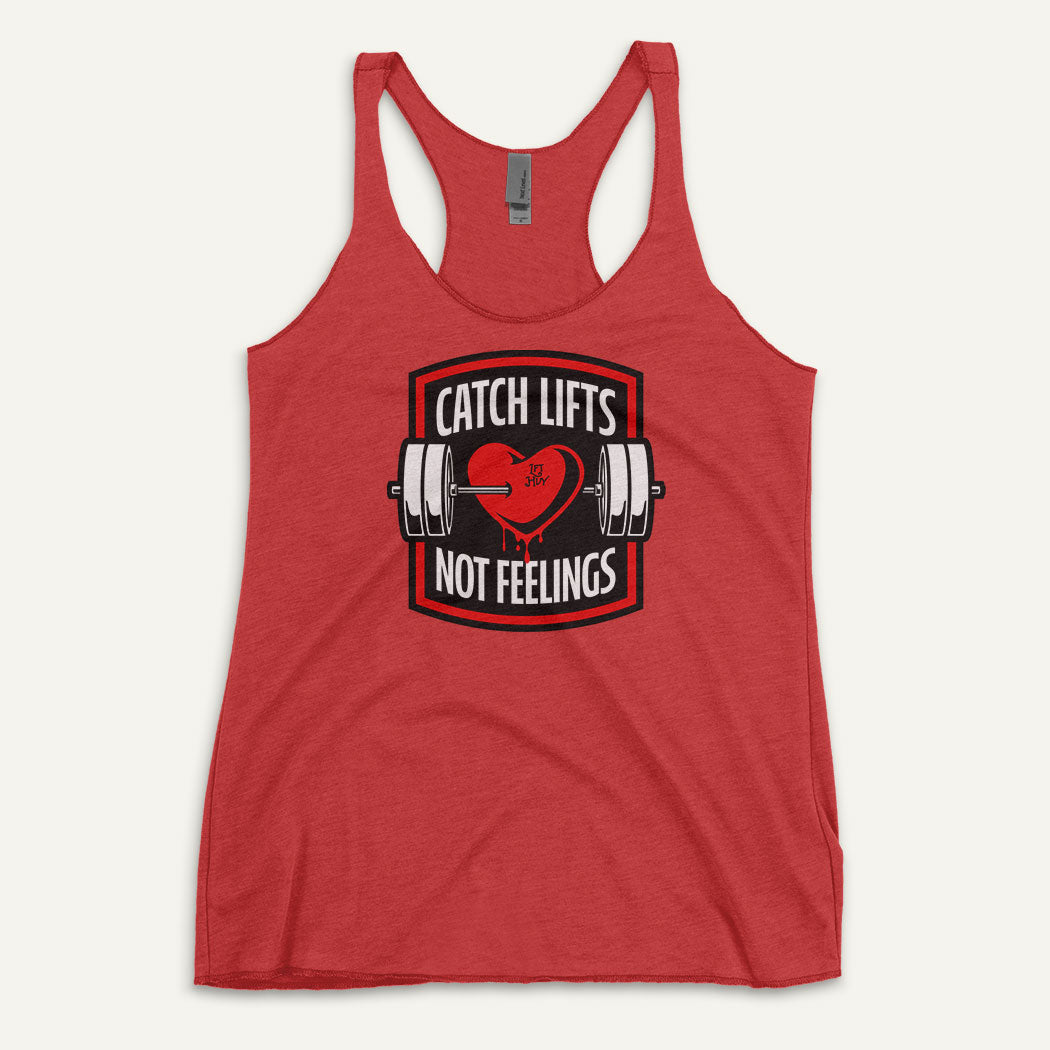 Catch Lifts Not Feelings Women’s Tank Top