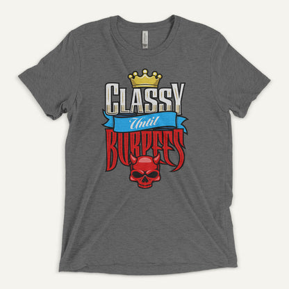 Classy Until Burpees Men’s Triblend T-Shirt