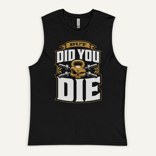 But Did You Die Muscle Tank