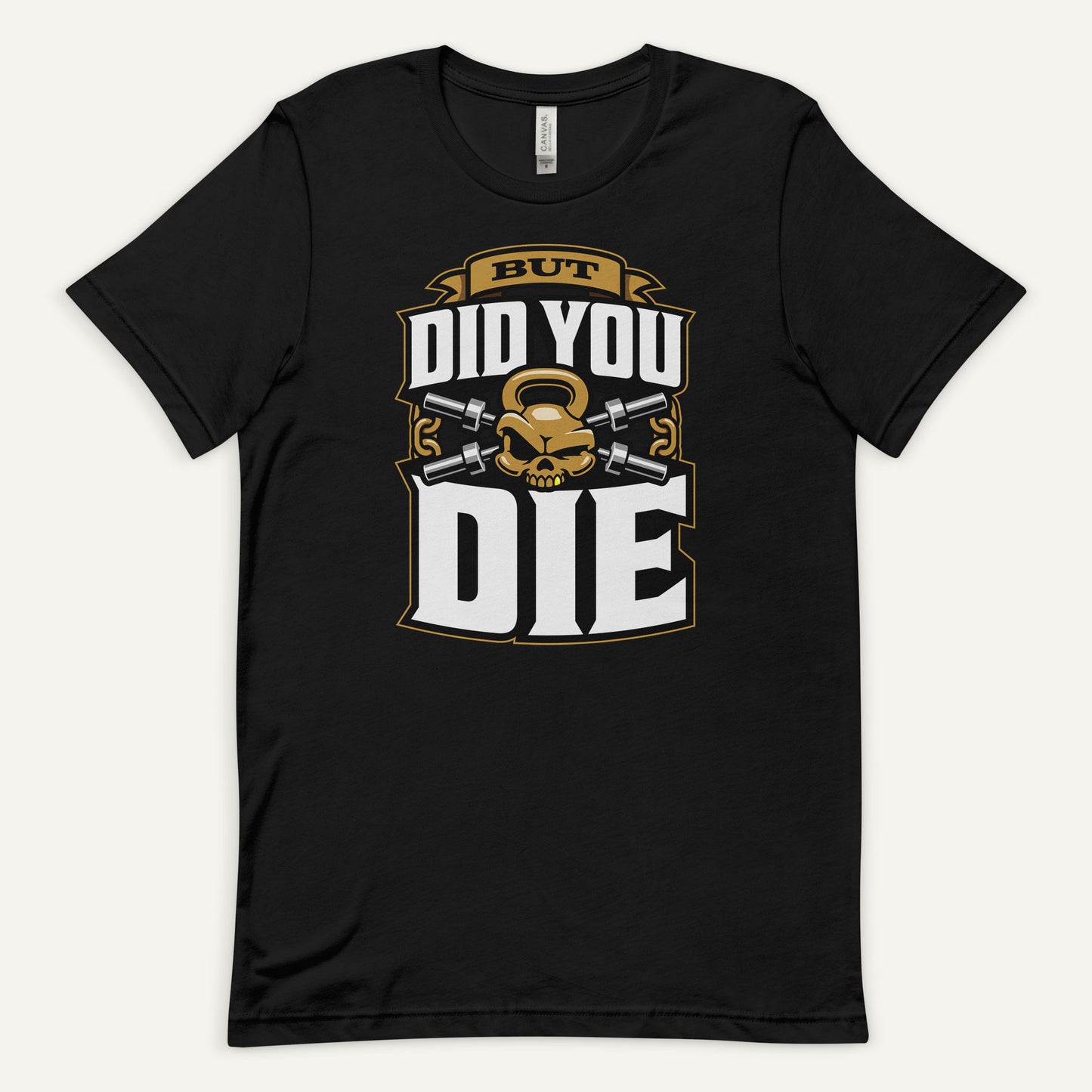 But Did You Die Standard T-Shirt