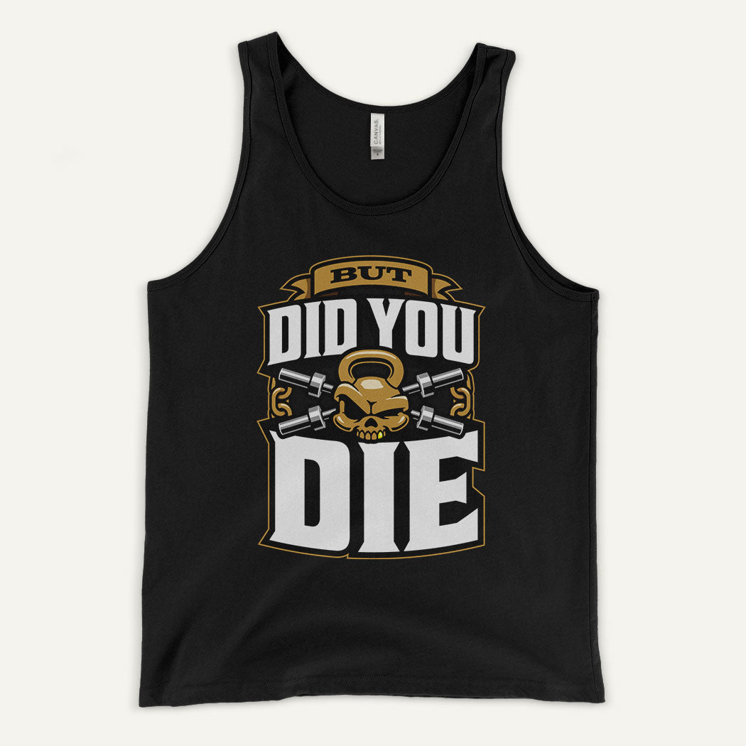 But Did You Die Tank Top