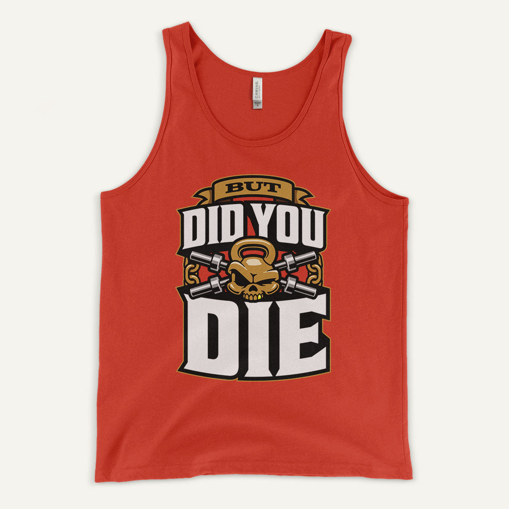 But Did You Die Tank Top