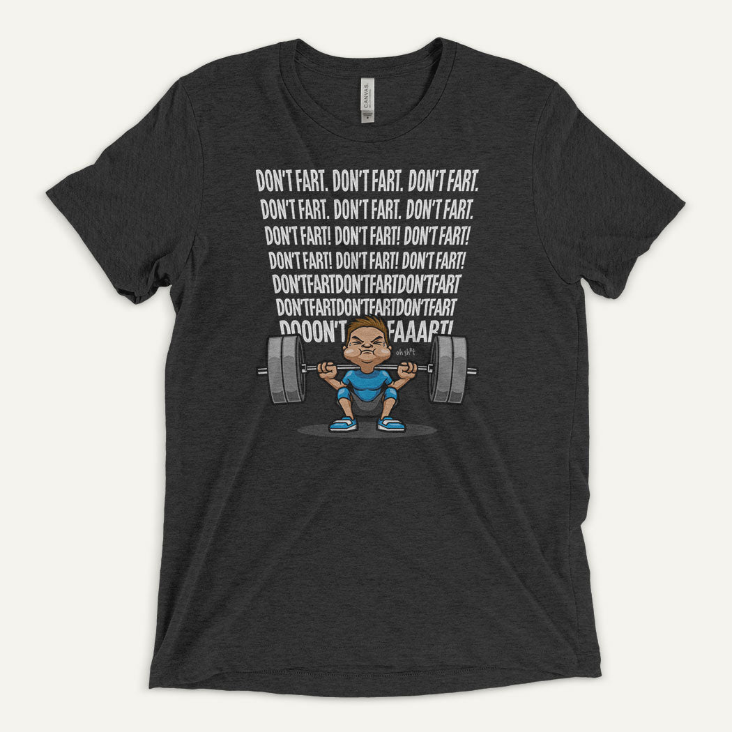 Don’t Fart Squat Triblend T-Shirt - Ministry of Sweat