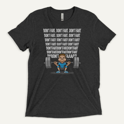 Don’t Fart Squat Triblend T-Shirt - Ministry of Sweat