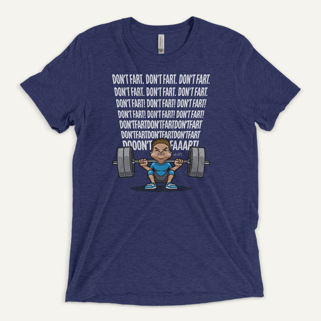 Don’t Fart Squat Triblend T-Shirt - Ministry of Sweat