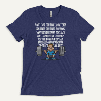 Don’t Fart Squat Triblend T-Shirt - Ministry of Sweat