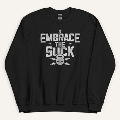 Embrace The Suck Sweatshirt