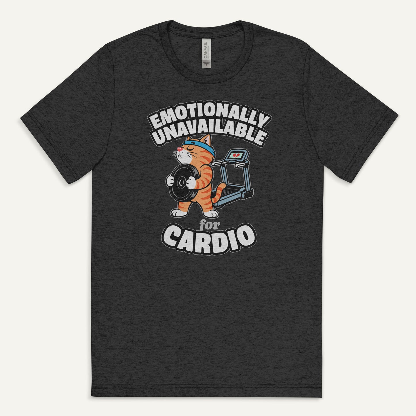 Emotionally Unavailable For Cardio Men’s Triblend T-Shirt