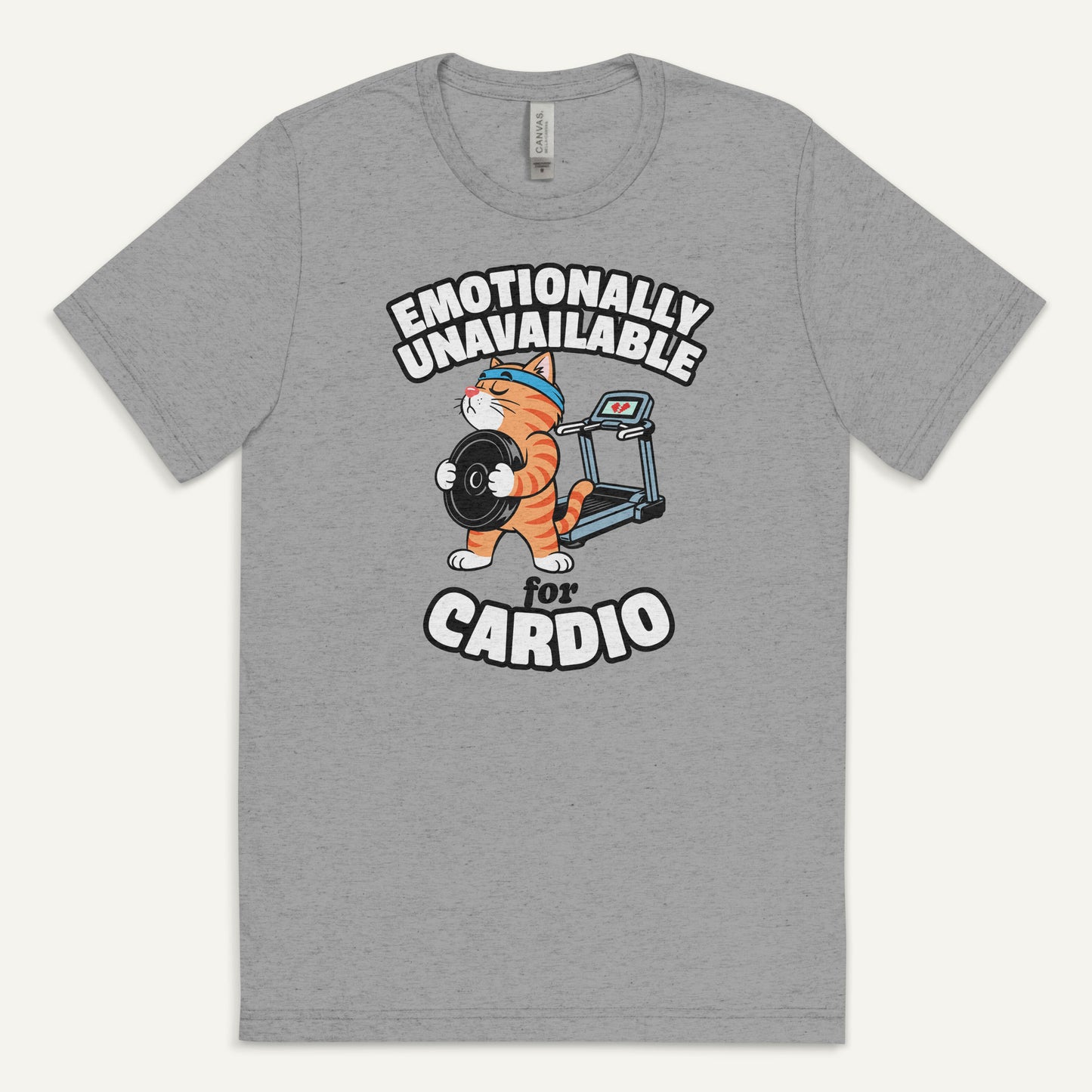 Emotionally Unavailable For Cardio Men’s Triblend T-Shirt