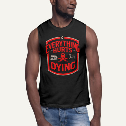 Everything Hurts And I'm Dying Men's Muscle Tank