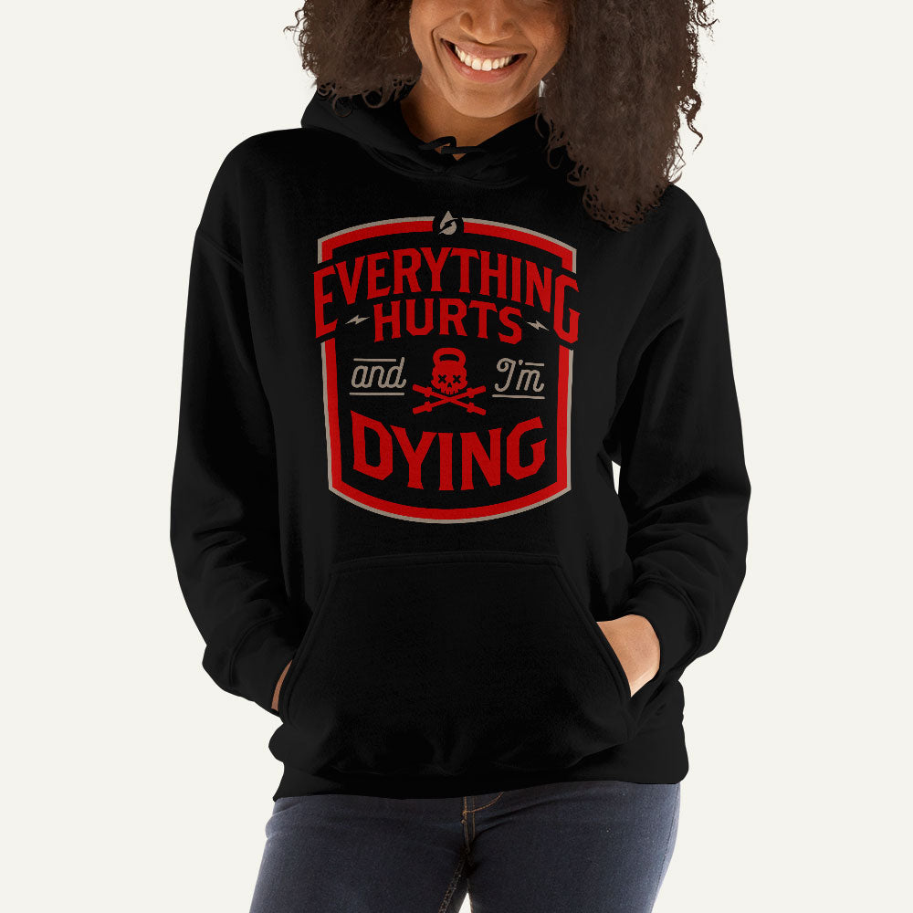 Everything Hurts And I'm Dying Pullover Hoodie