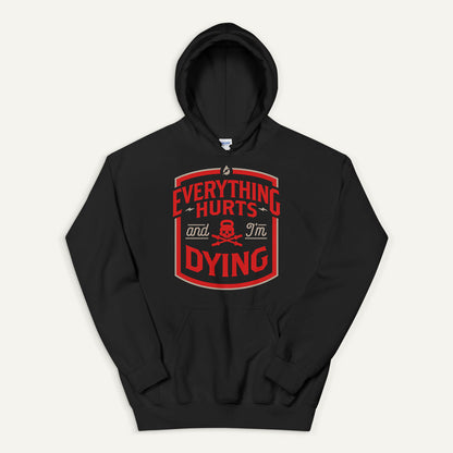 Everything Hurts And I'm Dying Pullover Hoodie