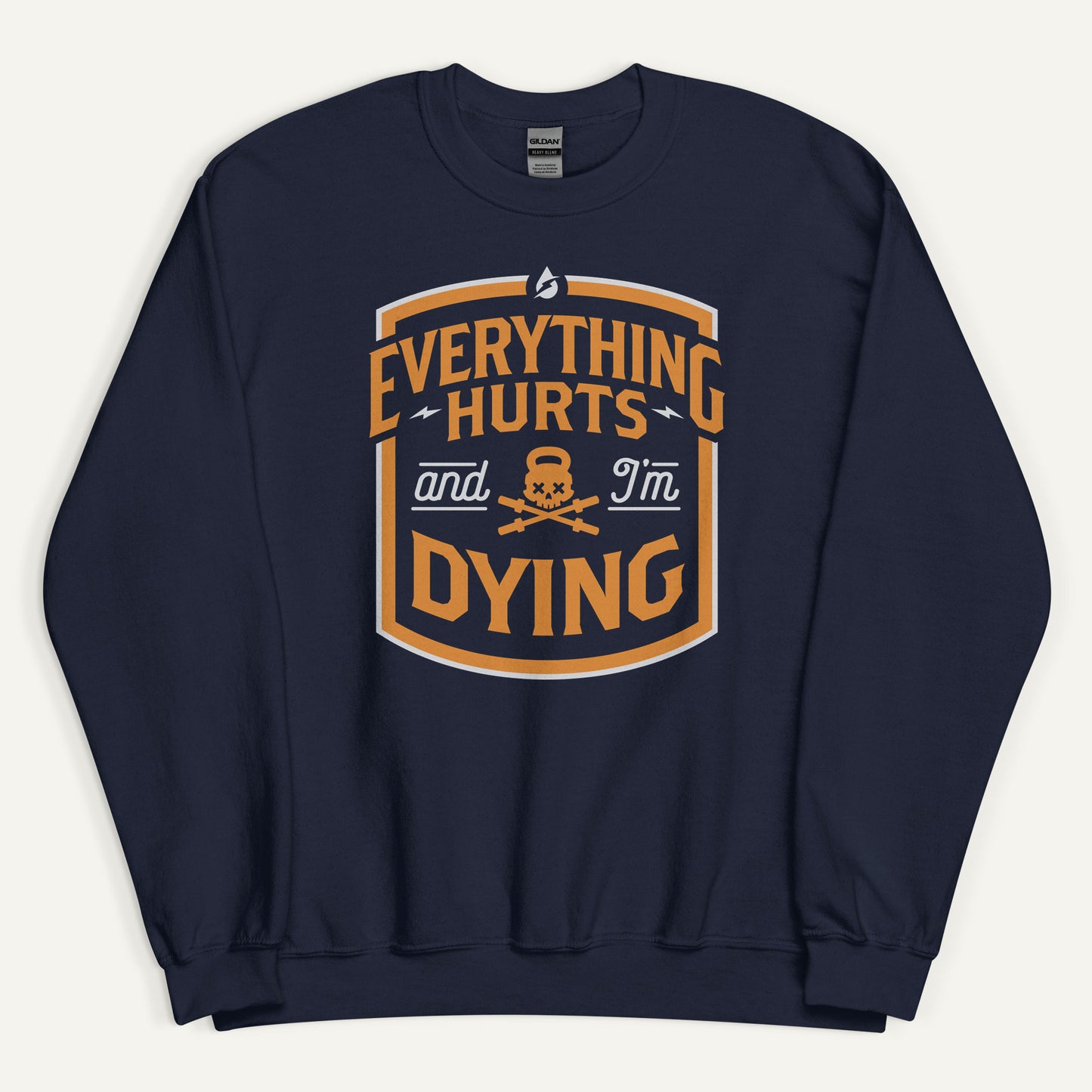 Everything Hurts And I'm Dying Sweatshirt