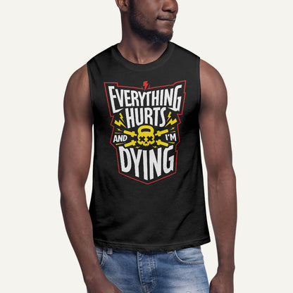 Everything Hurts And I'm Dying Muscle Tank - Ministry of Sweat