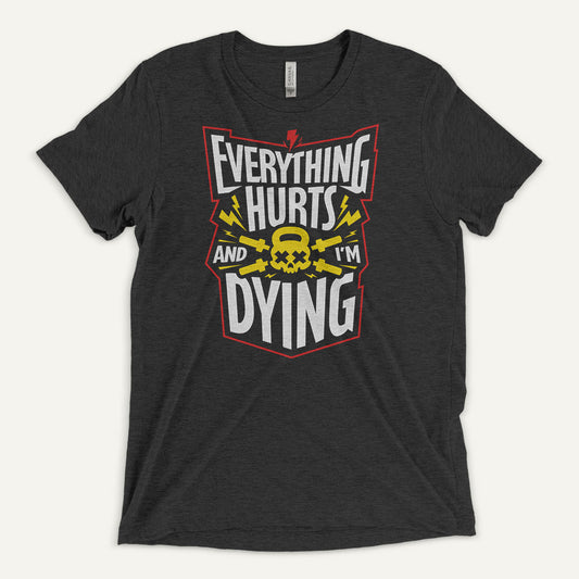 Everything Hurts And I'm Dying Triblend T-Shirt - Ministry of Sweat